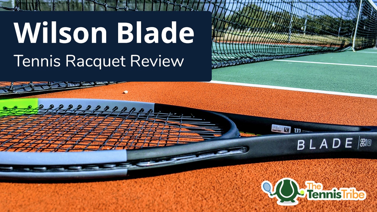 mijn Grand Perceptie Wilson Blade Review: Compare All Blade Tennis Racquets