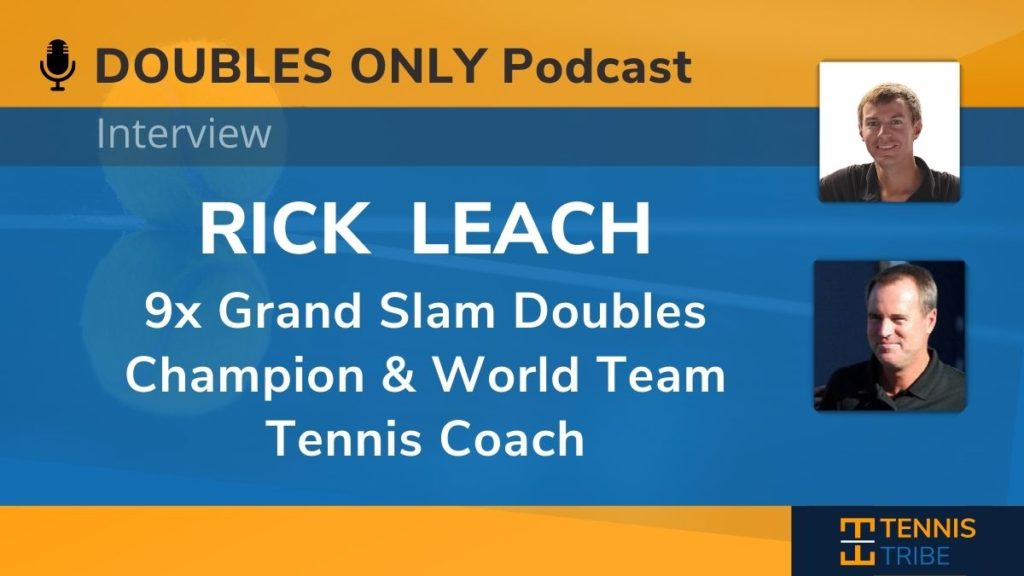 Rick Leach - 9x Grand Slam Doubles Champion and WTT Coach