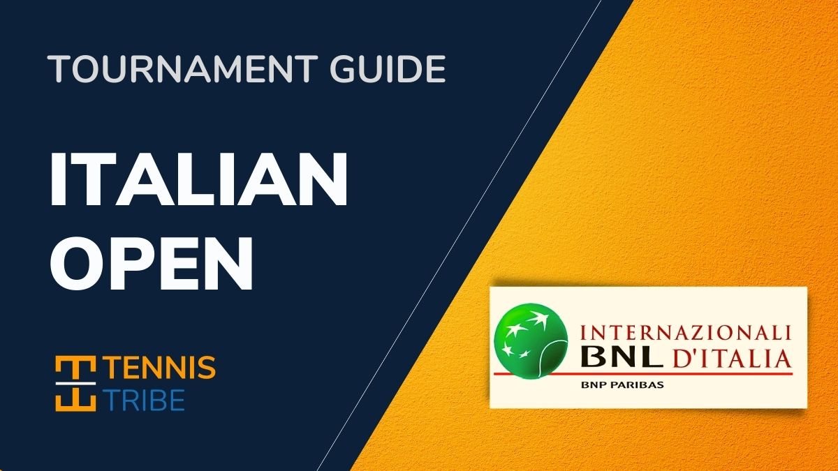 Italian Open Tennis Guide: Tickets, Places to Stay, & More
