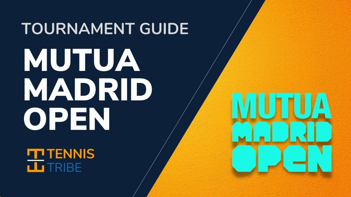 Madrid Open Tournament Guide (2023 Updates) The Tennis Tribe