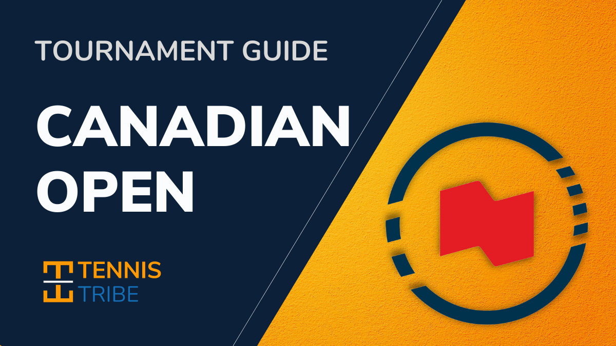 Canadian Open (Rogers Cup) Tennis Tournament Fan Guide