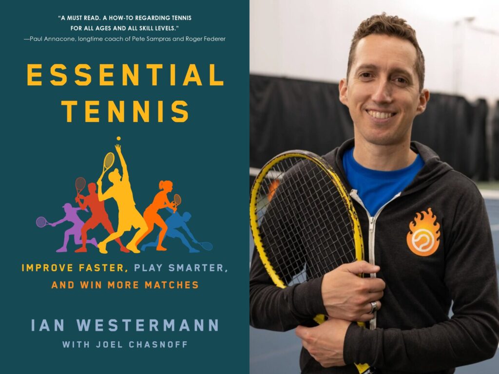 Ian Westermann, the founder of Essential Tennis, and his new book, Essential Tennis. 
